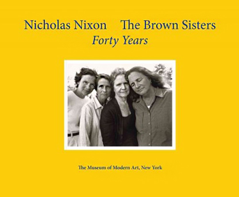 &quot;The Brown Sisters: Forty Years&quot; by Nicholas Nixon: Museum of Modern Art, unpaged