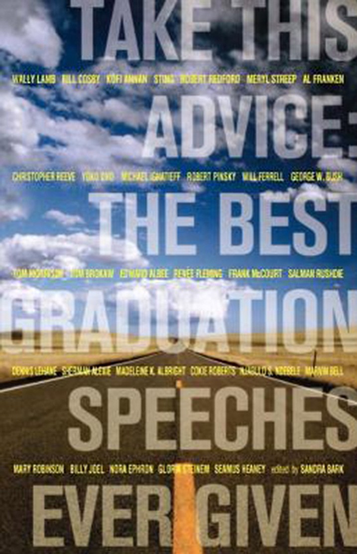 &quot;Take This Advice: The Best Graduation Speeches Ever Given&quot; edited by Sandra Bark (Simon Spotlight Entertainment, 225 pages)