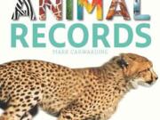 &quot;Natural History Museum Book of Animal Records&quot; by Mark Carwardine: Firefly Books, 256 pages.