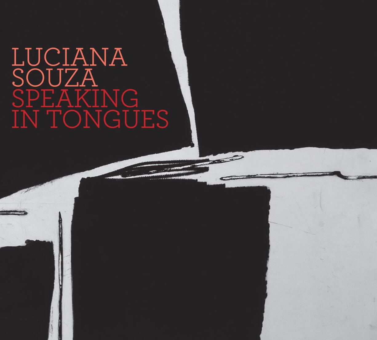 &quot;Speaking in Tongues,&quot; the latest release by Luciana Souza.