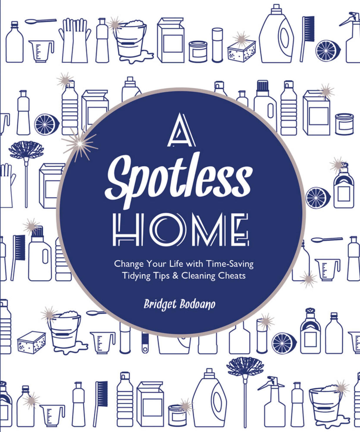 Bridget Bodoano is the author of &quot;A Spotless Home: Change Your Life with Time-Saving Tidying Tips &amp; Cleaning Cheats.&quot; (Quadrille)