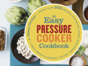 This book cover image courtesy of Chronicle Books  shows the cover of &quot;The Easy Pressure Cooker,&quot; by Diane Phillips. This book serves up more than 300 ready-in-minutes recipes, from bacon and potato soup to barbecued brisket and veal stew with 40 cloves of garlic.