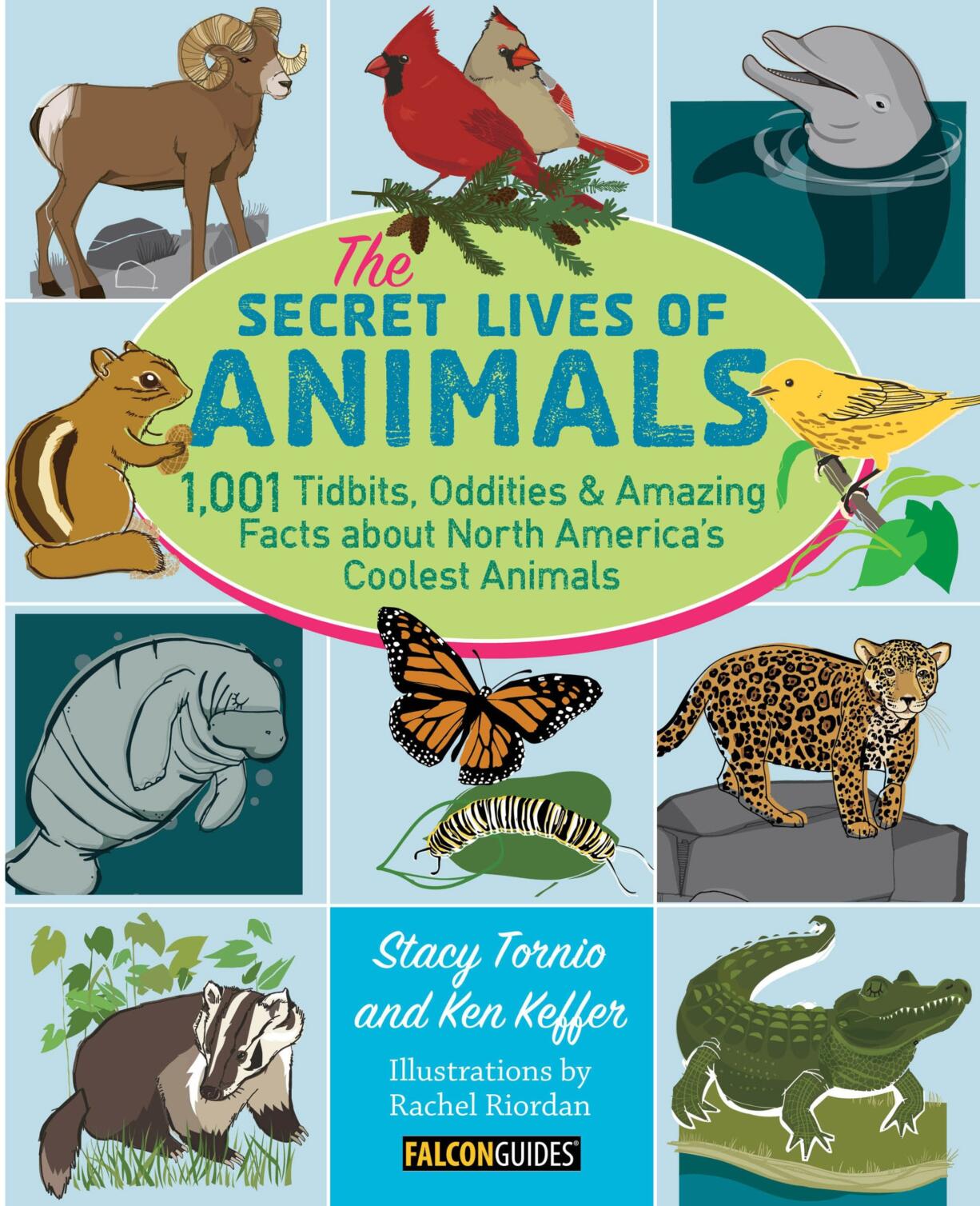 &quot;The Secret Lives of Animals: 1,001 Tidbits, Oddities, and Amazing Facts about North America&#039;s Coolest Animals.&quot; (Falcon Guides)