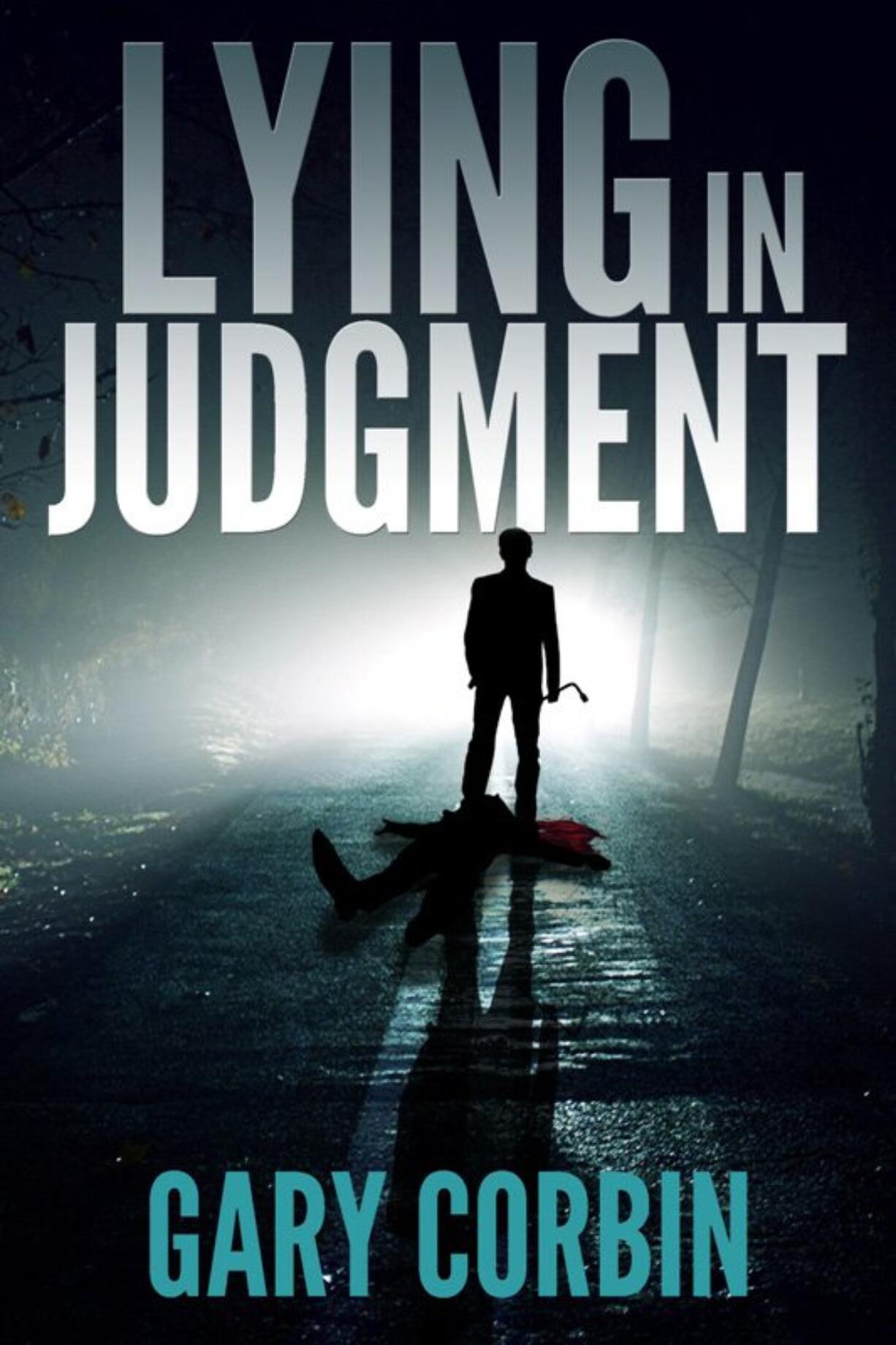 &quot;Lying in Judgment&quot;
by author Gary Corbin