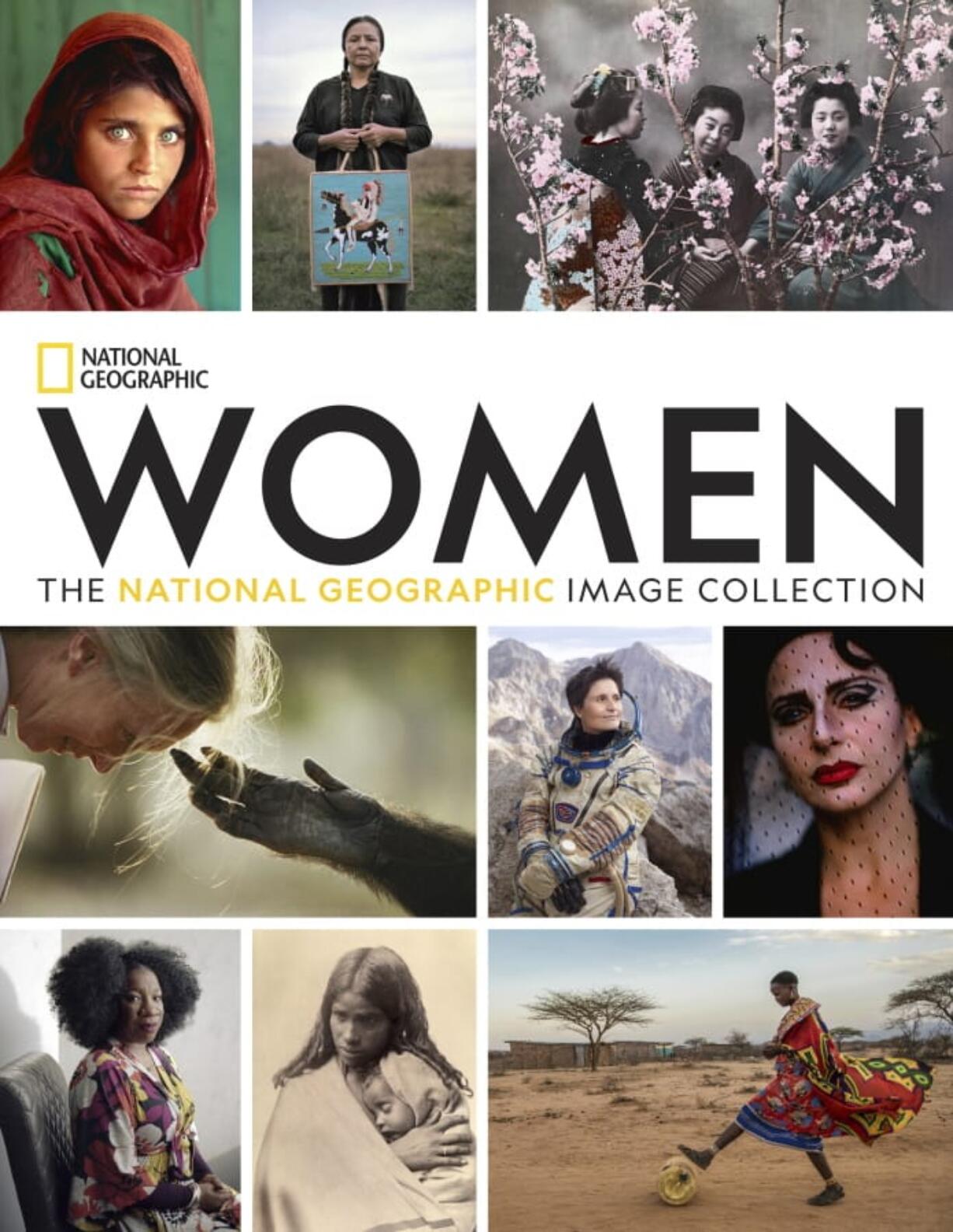 This cover image released by National Geographic shows &quot;Women: The National Geographic Image Collection.&quot; The book&#039;s 450 photographs span three centuries and more than 30 countries.