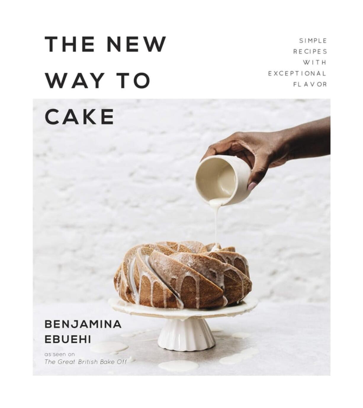 &quot;The New Way to Cake&quot; by Benjamina Ebuehi.