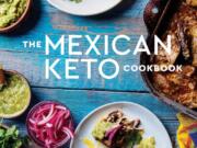 &#039;The Mexican Keto Cookbook,&#039; by Torrie Borrelli (Ten Speed Press/TNS)