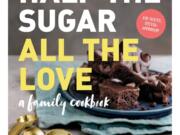 &quot;Half the Sugar, All the Love&quot; by Jennifer Tyler Lee and Anisha Patel (Workman Publishing)