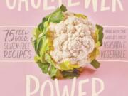 &quot;Cauliflower Power&quot; by Lindsay Grimes Freedman (Workman Publishing)