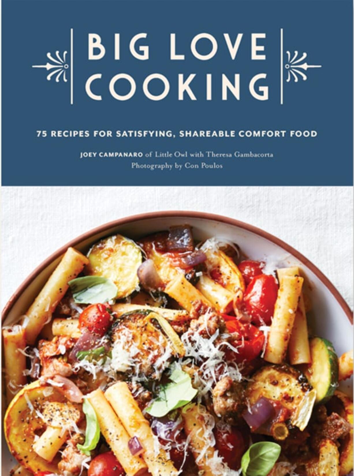 &quot;Big Love Cooking: 75 Recipes for Satisfying, Shareable Comfort Food&quot; (Chonicle Book)