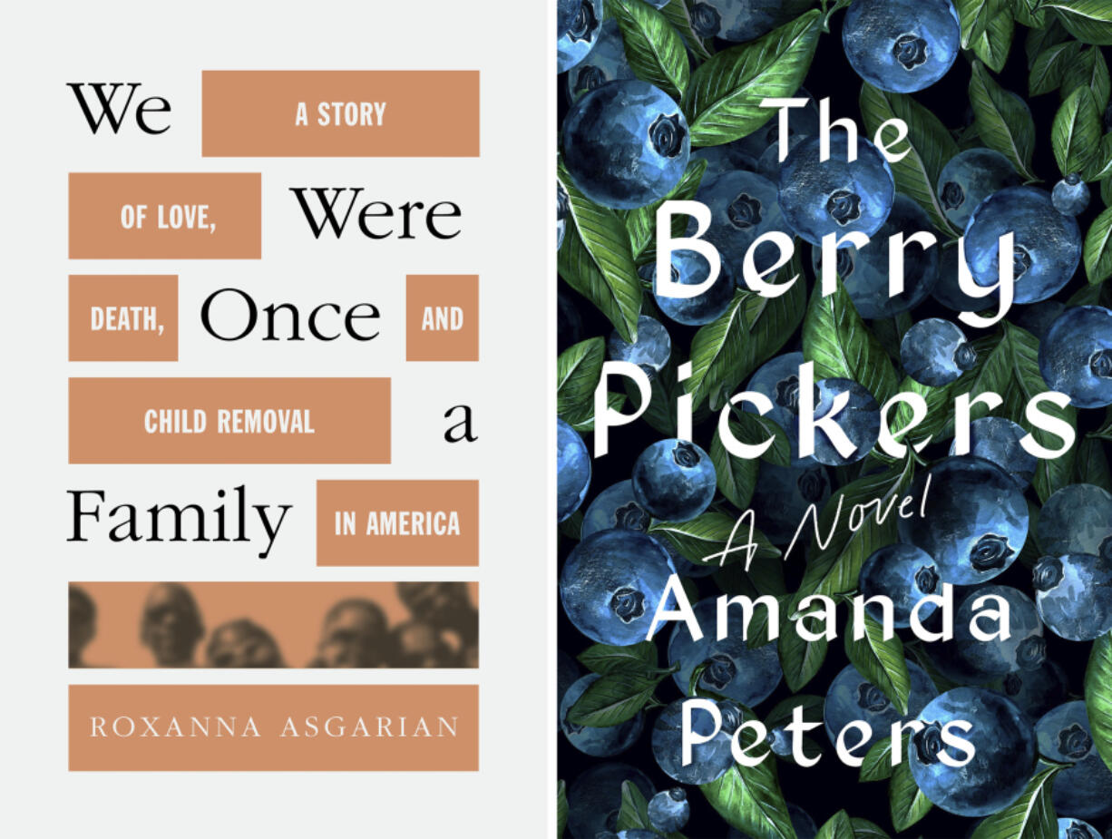 This combination of images shows &ldquo;We Were Once a Family&rdquo; by Roxanna Asgarian, left, and &ldquo;The Berry Pickers&rdquo; by Ama (Farrar, Straus and Giroux/Catapult via AP)