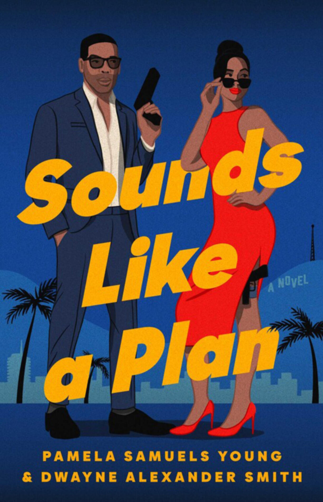 &ldquo;Sounds Like a Plan,&rdquo; by Pamela Samuels Young and Dwayne Alexander Smith.