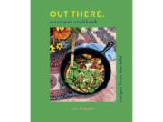 &ldquo;Out There: A Camper Cookbook: Recipes from the Wild&rdquo; by Lee Kalpakis.