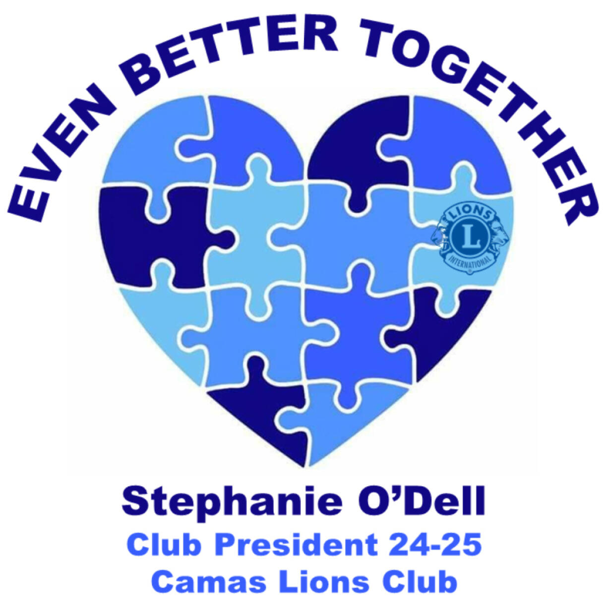 Building on the success of last year&rsquo;s &ldquo;Better Together&rdquo; initiative, Camas Lions Club President Stephanie O&rsquo;Dell announced the theme for the upcoming year: Even Better Together!