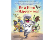 This cover image released by Little Brown Books for Young Readers shows &ldquo;Be a Hero with Skipper the Seal&rdquo; by Admiral William H. McRaven with Kelly Marie McRaven.