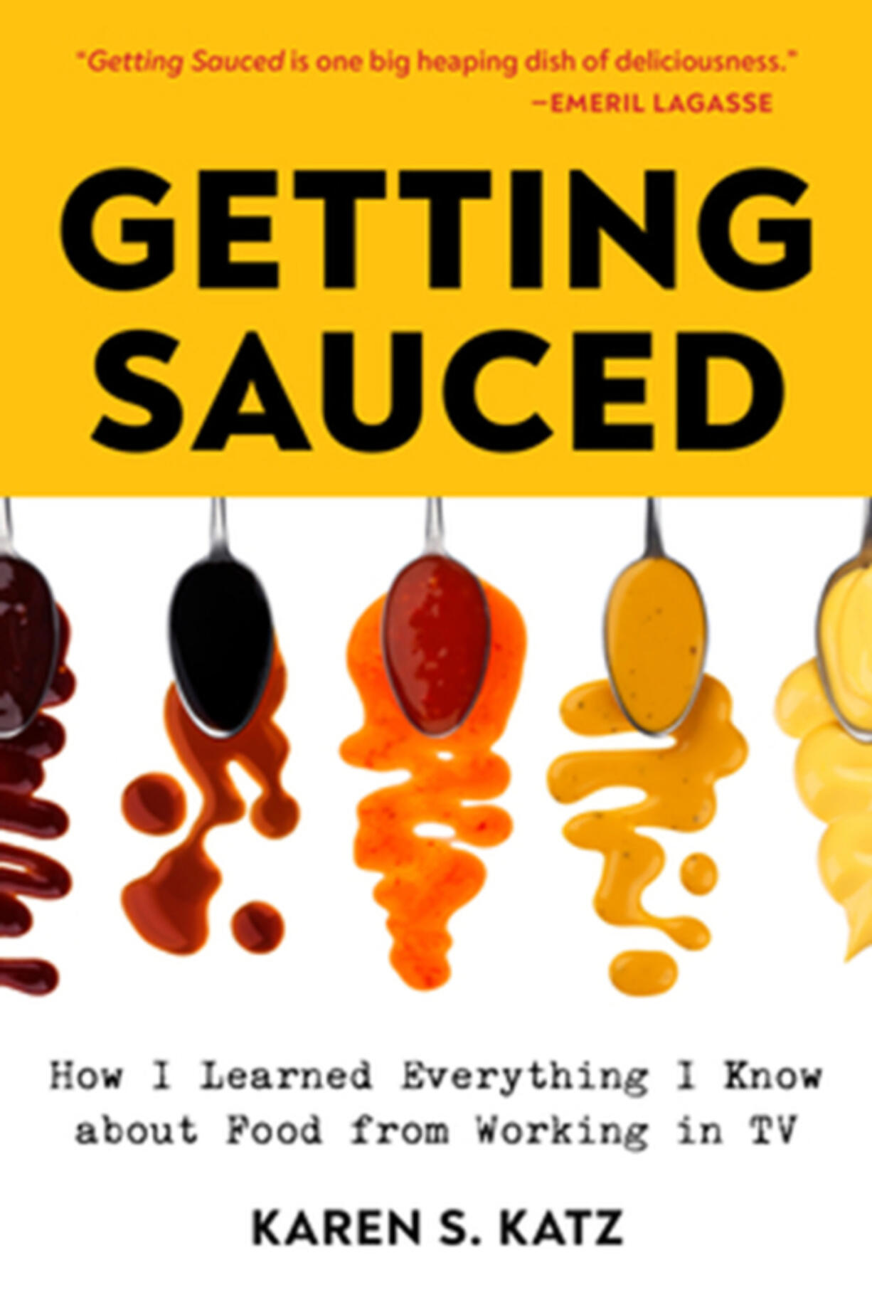 &ldquo;Getting Sauced,&rdquo; by Karen S. Katz.