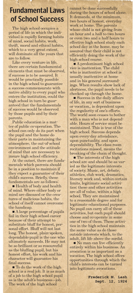 Camas superintendent Frederick Lash wrote and published The Fundamental Laws of School Success, which appeared in the Camas Post on Sept. 12, 1924 — his first school year at Camas. The purpose of Lash's writing was to showcase the importance of a high school education and how it can shape a person's life. PDF