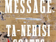 &ldquo;The Message,&rdquo; by Ta-Nehisi Coates.