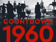 &ldquo;Countdown 1960: The Behind-the-Scenes Story of the 312 Days that Chaned America&rsquo;s Politics Forever&rdquo; by Chris Wallace, with Mitch Weiss.