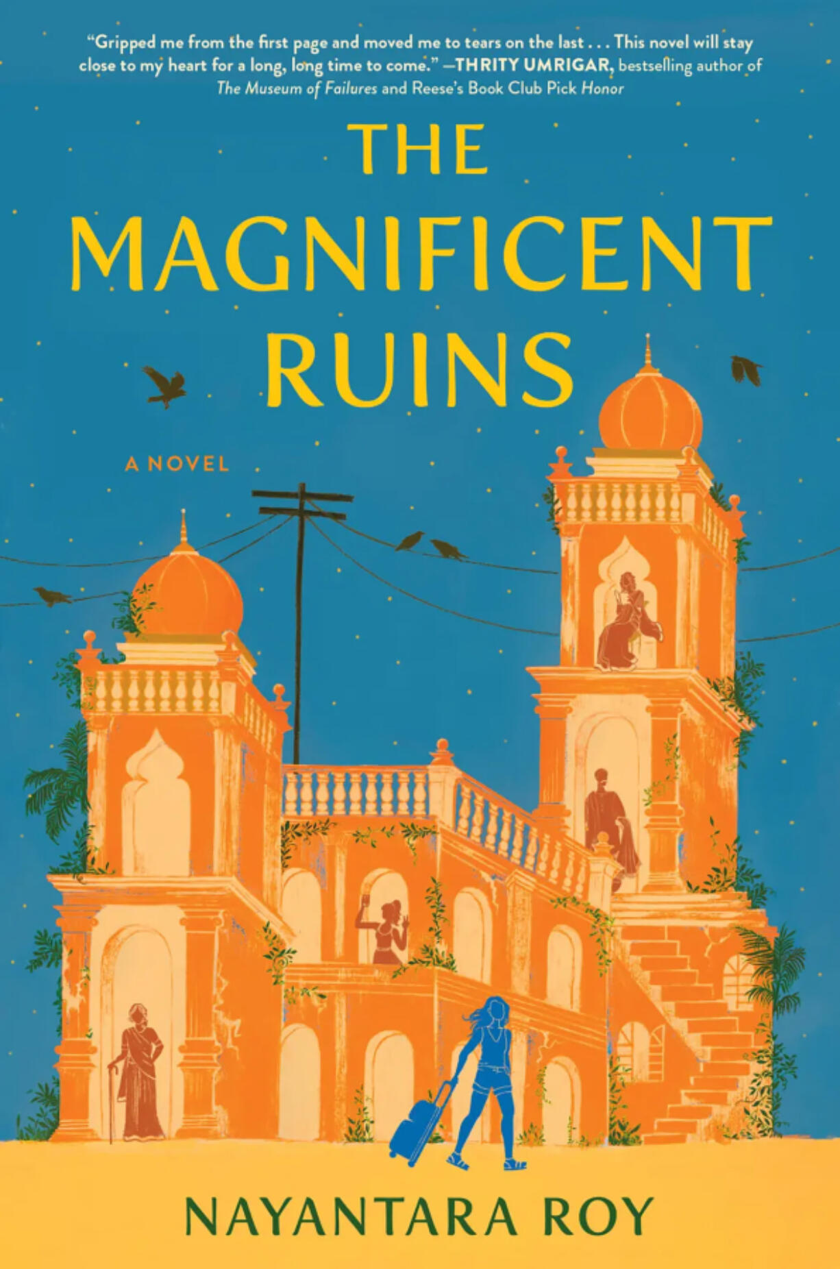 &ldquo;The Magnificent Ruins&rdquo; by Nayantara Roy.